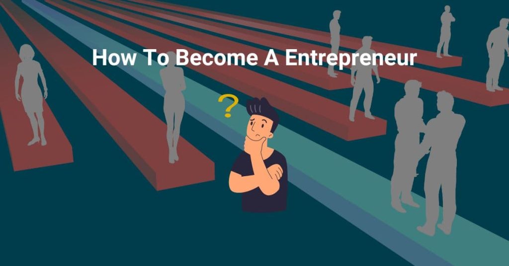 How To Become A Entrepreneur